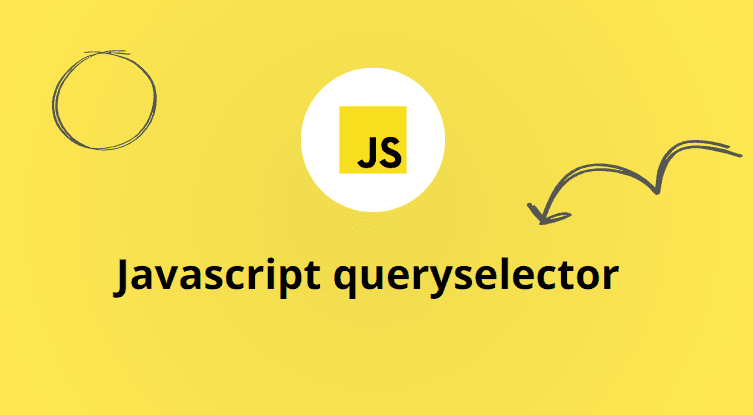 image contains "Javascript queryselector" text